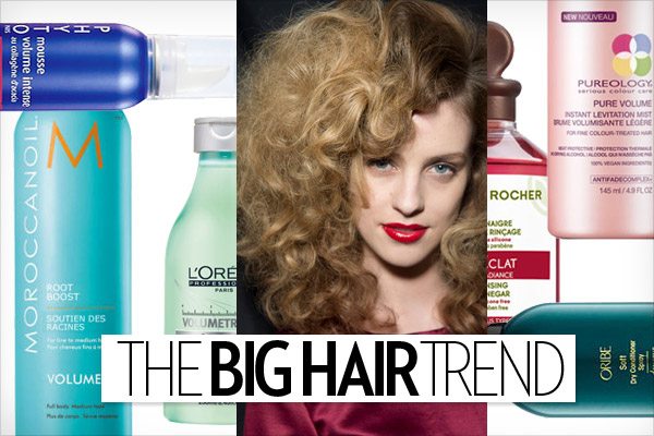 Embracing the big hair trend: 7 ways to add some volume and amp up your  style this season - FASHION Magazine