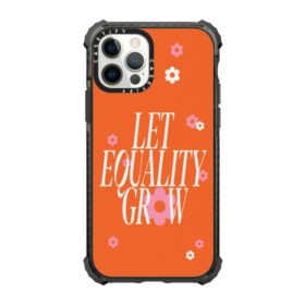 An orange phone case that reads "Let equality grow"
