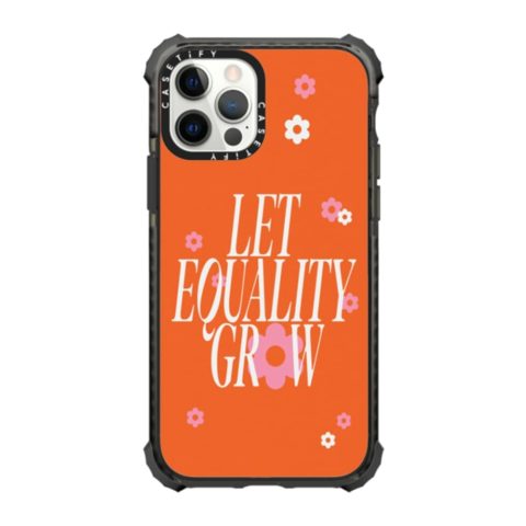 An orange phone case that reads "Let equality grow"