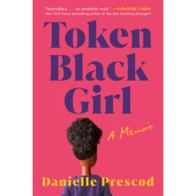An image of the Danielle Prescod book cover which is bright pink with the words "Token Black Girl" in purple text above an image of a Black doll with its hair up